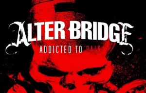 Alter Bridge  - Addicted To Pain